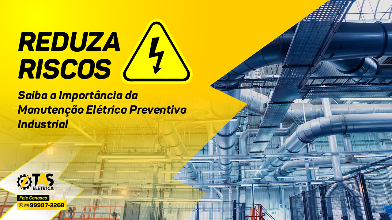 A Importância da Manutenção Preventiva Elétrica em Ambientes Industriais